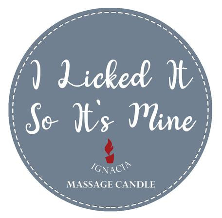 Ignacia Massage Candle - I Licked It So It's Mine - Vanilla Anise